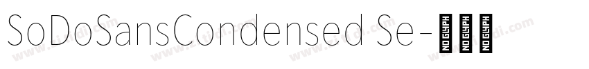 SoDoSansCondensed Se字体转换